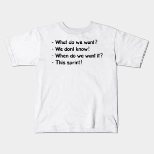 When do we want it? This sprint! Kids T-Shirt